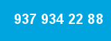 937 934 22 88